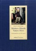 Mutters Hände, Vaters Herz: Familiengedichte aus 2500 Jahren (edition chrismon)