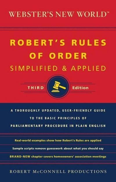 Webster’s New World Robert’s Rules of Order Simplified and Applied, Third Ed.