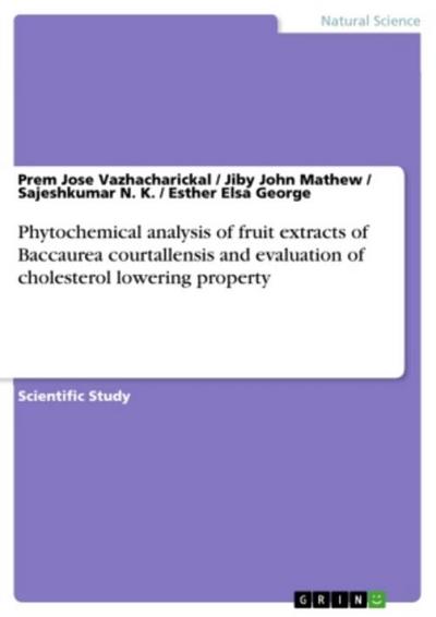 Phytochemical analysis of fruit extracts of Baccaurea courtallensis and evaluation of cholesterol lowering property