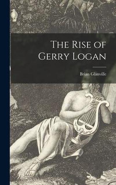 The Rise of Gerry Logan
