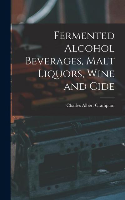 Fermented Alcohol Beverages, Malt Liquors, Wine and Cide