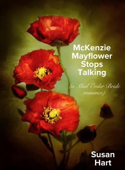 McKenzie Mayflower Stops Talking (a Mail Order Bride romance)