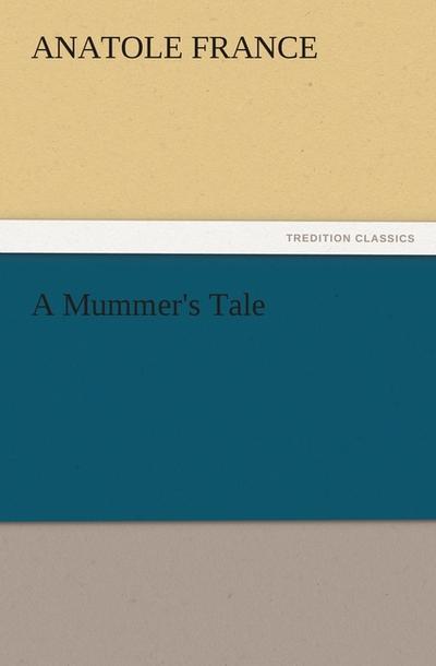 A Mummer’s Tale