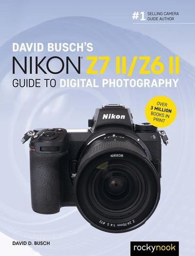 David Busch’s Nikon Z7 II/Z6 II