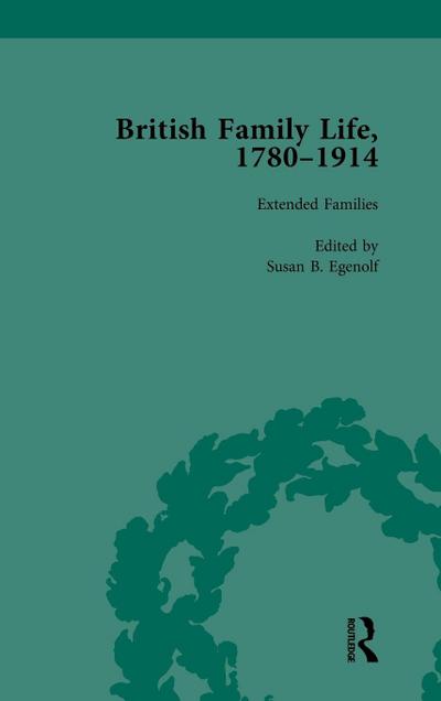 British Family Life, 1780-1914, Volume 4