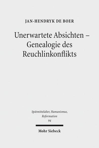 Unerwartete Absichten - Genealogie des Reuchlinkonflikts
