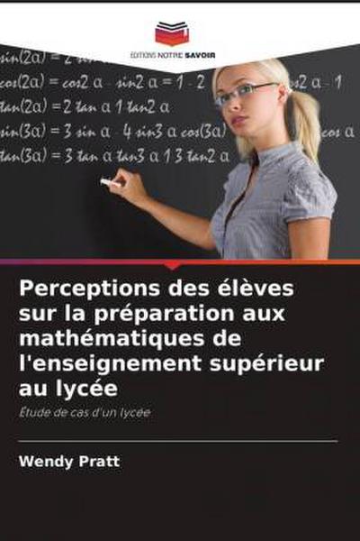 Perceptions des élèves sur la préparation aux mathématiques de l’enseignement supérieur au lycée