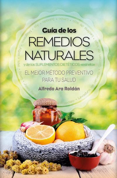 Guía de los remedios naturales : y de los suplementos dietéticos