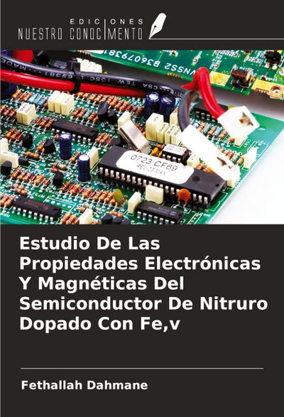 Estudio De Las Propiedades Electrónicas Y Magnéticas Del Semiconductor De Nitruro Dopado Con Fe,v