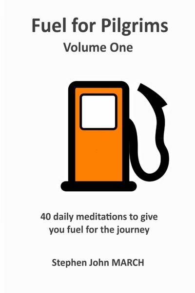 Fuel for Pilgrims (Volume One)