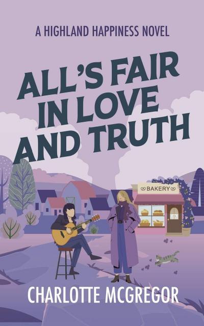 All’s Fair in Love and Truth - A Highland Happiness Novel