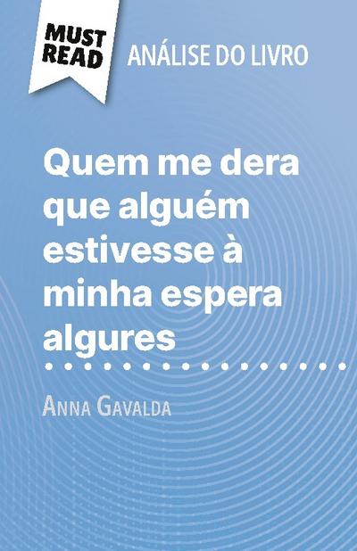 Quem me dera que alguém estivesse à minha espera algures de Anna Gavalda (Análise do livro)
