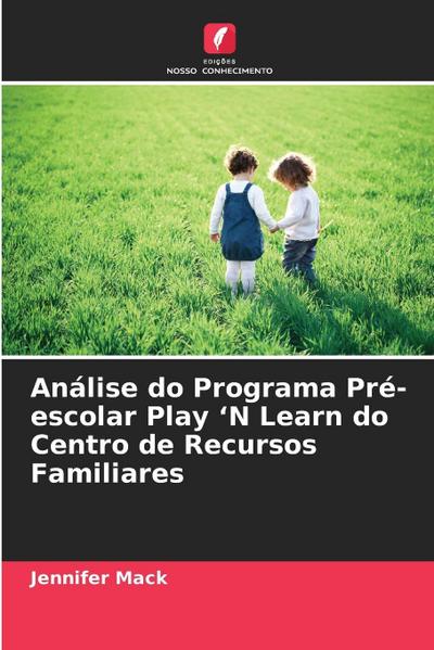 Análise do Programa Pré-escolar Play ’N Learn do Centro de Recursos Familiares