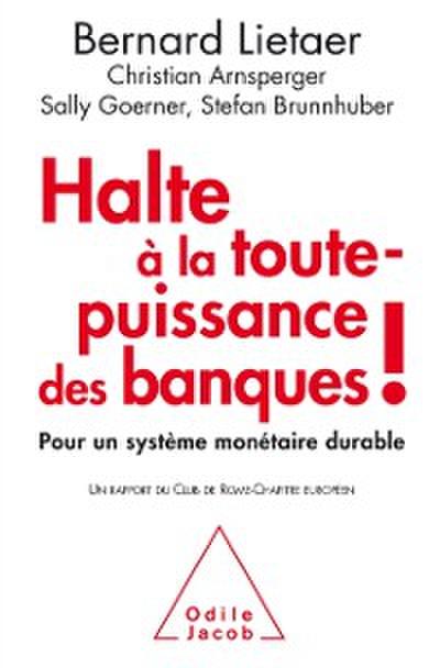 Halte à la toute-puissance des banques !