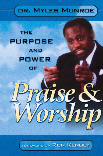 Purpose and Power of Praise and Worship
