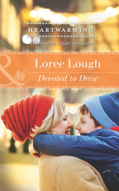 Devoted to Drew (Mills & Boon Heartwarming) (A Child to Love, Book 2)