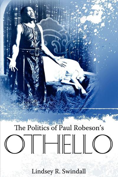 The Politics of Paul Robeson’s Othello