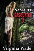 Namaste with Sasquatch 3 (Monsters in the Woods, #3)