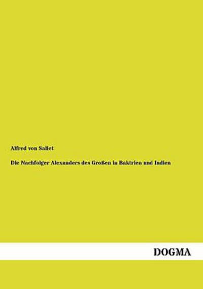 Die Nachfolger Alexanders des Großen in Baktrien und Indien