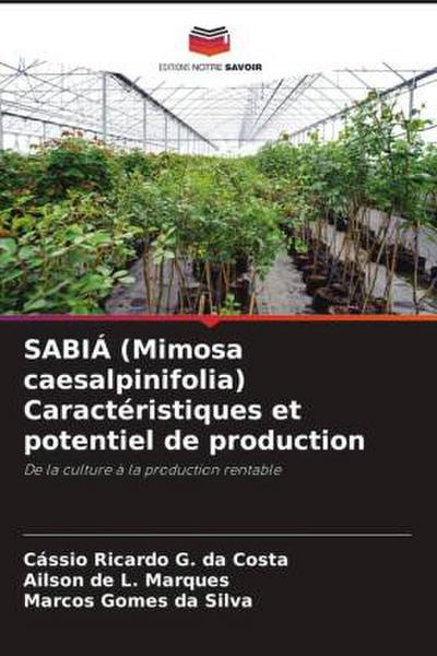 SABIÁ (Mimosa caesalpinifolia) Caractéristiques et potentiel de production