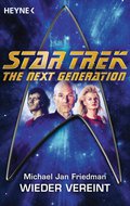 Star Trek - The Next Generation: Wieder vereint von Michael Jan Friedman | Ebook