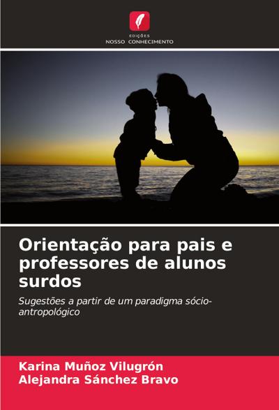 Orientação para pais e professores de alunos surdos