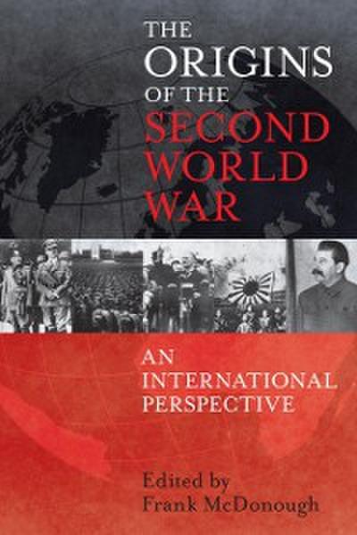 Origins of the Second World War: An International Perspective
