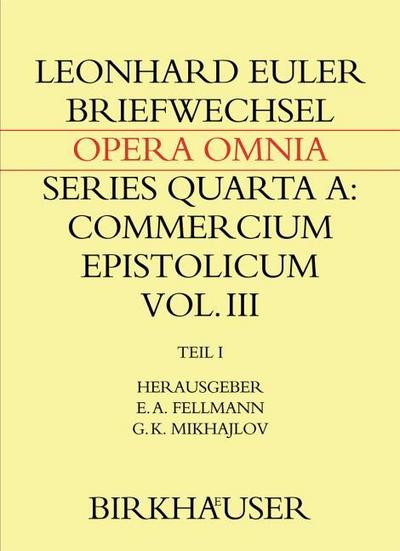 Briefwechsel mit Daniel Bernoulli: Teil I: Einleitungen, Briefwechsel 1726–1743 (Leonhard Euler, Opera Omnia (4A / 3.1), Band 4)