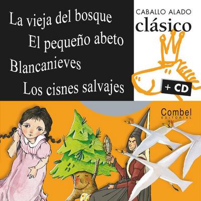 La Vieja del Bosque, El Pequeño Abeto, Blancanieves, Los Cisnes Salvajes