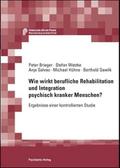 Wie wirkt berufliche Rehabilitation und Integration psychisch kranker Menschen?