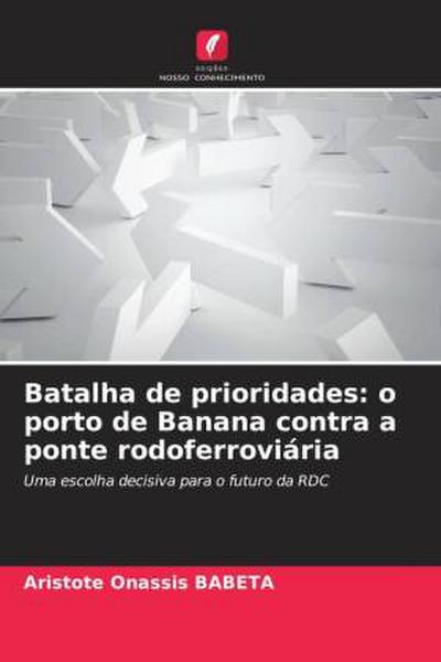 Batalha de prioridades: o porto de Banana contra a ponte rodoferroviária