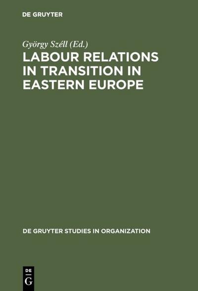 Labour Relations in Transition in Eastern Europe