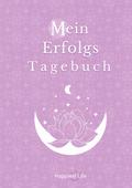 Erfolgsjournal, Mein Erfolgs Tagebuch: Visionen und Ziele erreichen durch Gewohnheiten