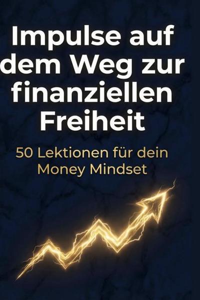 Impulse auf dem Weg zur finanziellen Freiheit