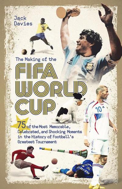 The Making of the Fifa World Cup