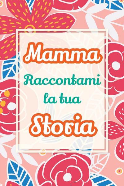 Mamma, raccontami la tua storia