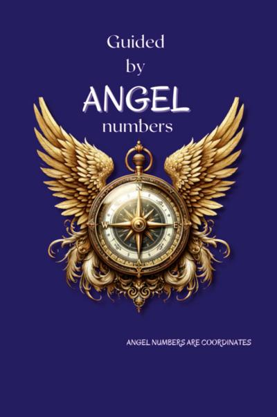 Guided By Angel Numbers