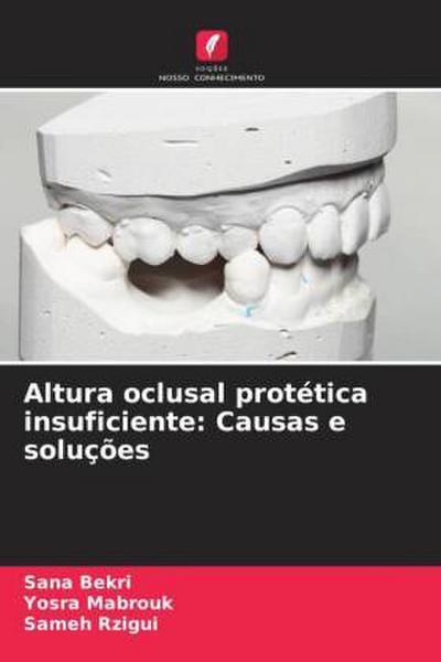 Altura oclusal protética insuficiente: Causas e soluções