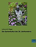 Die Gartenkultur des 20. Jahrhunderts