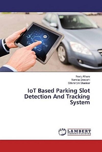 IoT Based Parking Slot Detection And Tracking System