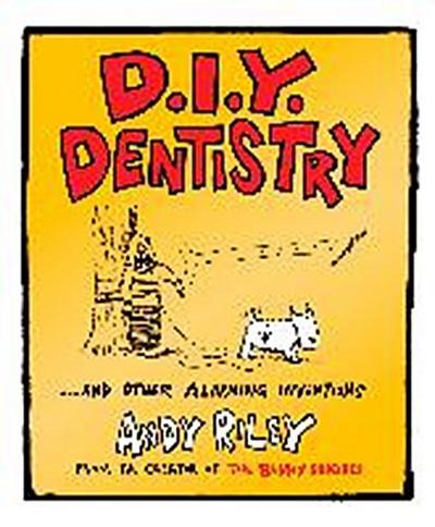 D.I.Y. Dentistry