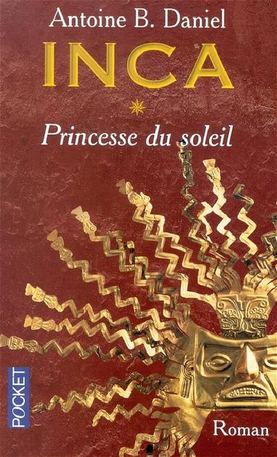 Inca Princesse du soleil. Die Inkas, Prinzessin der Sonne, französ. Ausgabe