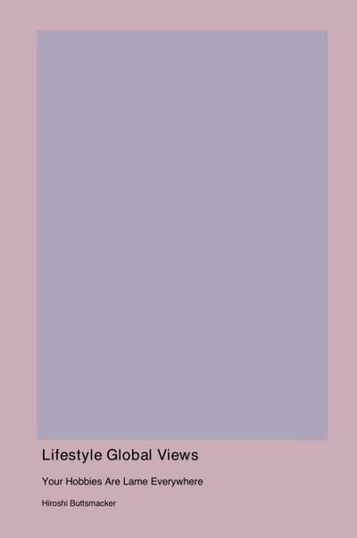 Buttsmacker, H: Lifestyle Global Views