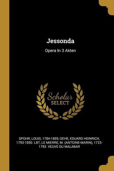 Jessonda: Opera in 3 Akten