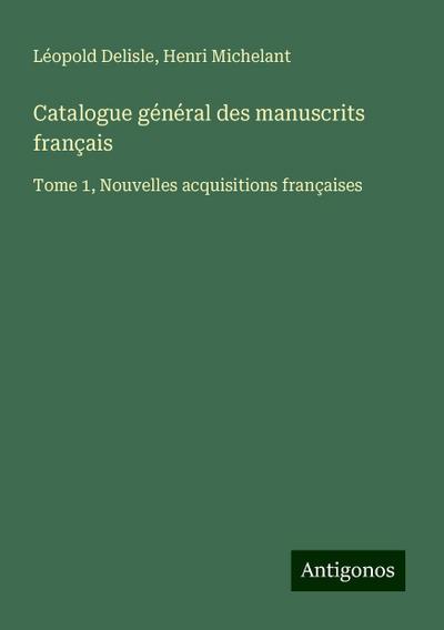 Catalogue général des manuscrits français