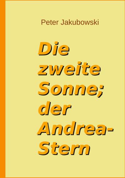 Die zweite Sonne; der Andrea-Stern