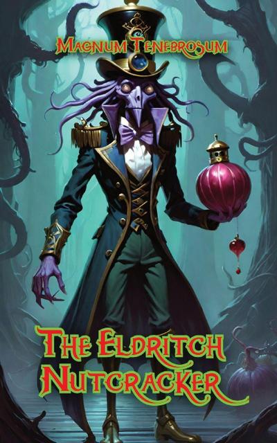 Tenebrosum, M: Eldritch Nutcracker