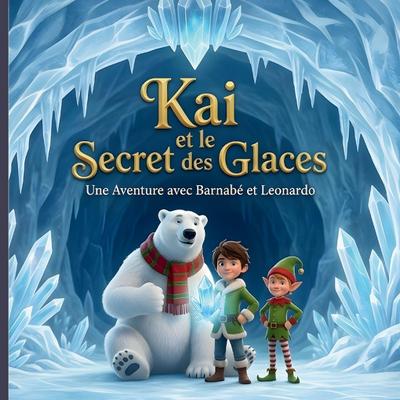 Kai Et Le Secret Des Glaces