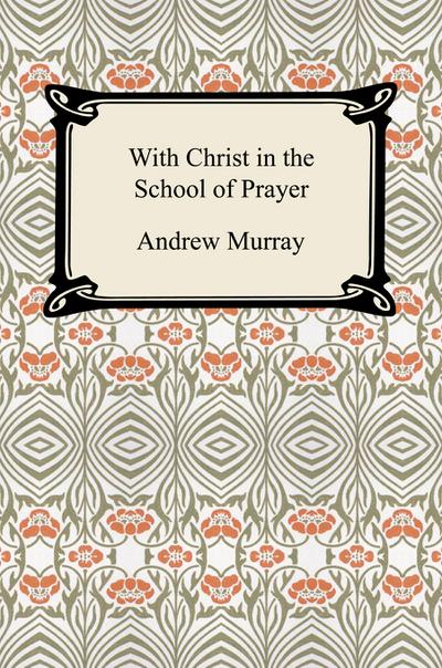 With Christ in the School of Prayer