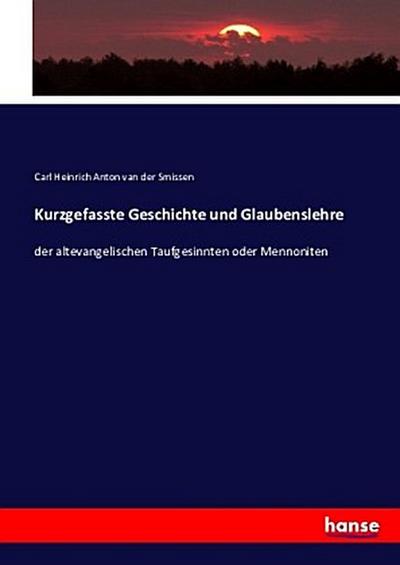 Kurzgefasste Geschichte und Glaubenslehre